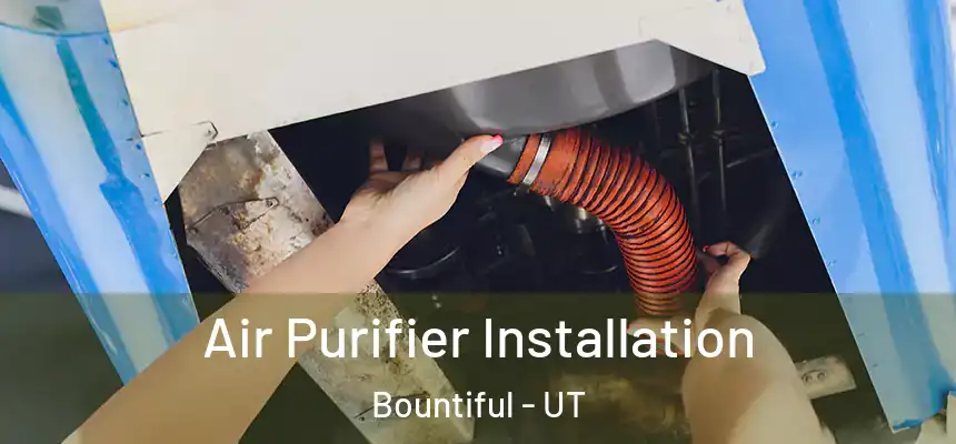  Air Purifier Installation Bountiful - UT