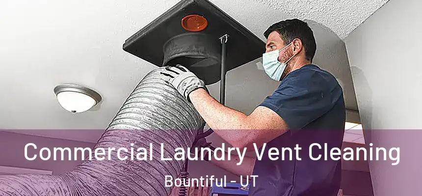  Commercial Laundry Vent Cleaning Bountiful - UT