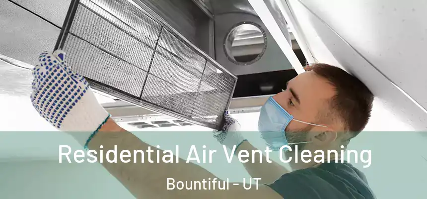  Residential Air Vent Cleaning Bountiful - UT